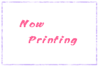 Now Printing